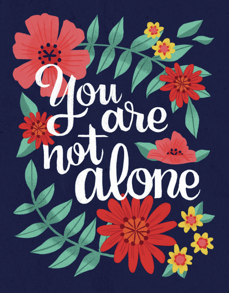 You Are Not Alone