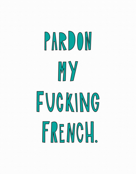 Pardon My French