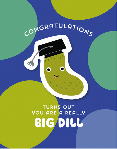 Big Dill Grad