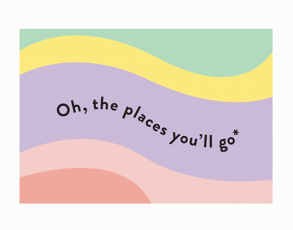 Oh The Places You'll Go